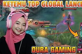 Oura Gaming Ketemu Top Global Lunox Legend Bagus Mana ؟